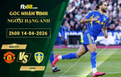 fb88-soi-keo-tran-dau-Man-Utd-vs-Leeds-14-04-2026