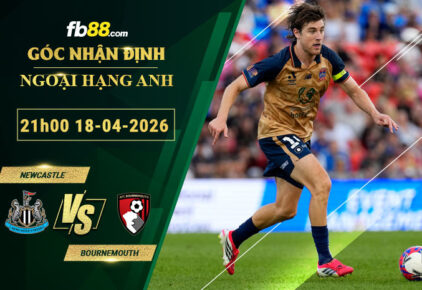fb88-soi-keo-tran-dau-Newcastle-vs-Bournemouth-18-04-2026