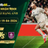 fb88-soi-keo-tran-dau-Nottingham-vs-Burnley-19-04-2026