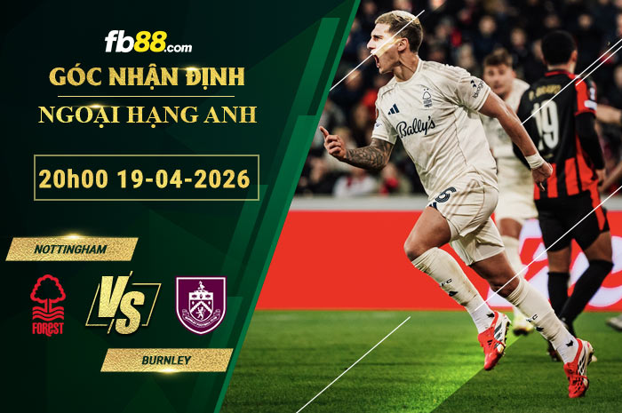 fb88-soi-keo-tran-dau-Nottingham-vs-Burnley-19-04-2026