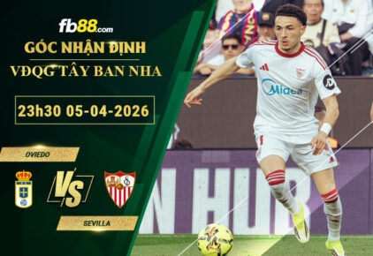 fb88-soi-keo-tran-dau-Oviedo-vs-Sevilla-05-04-2026