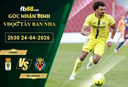 fb88-bang-keo-tran-dau-Oviedo-vs-Villarreal-24-04-2026