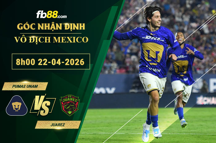 fb88-soi-keo-tran-dau-Pumas-UNAM-vs-Juarez-22-04-2026