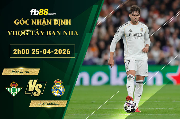 fb88-soi-keo-tran-dau-Real-Betis-vs-Real-Madrid-25-04-2026