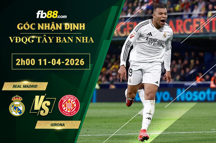 fb88-soi-keo-tran-dau-Real-Madrid-vs-Girona-11-04-2026