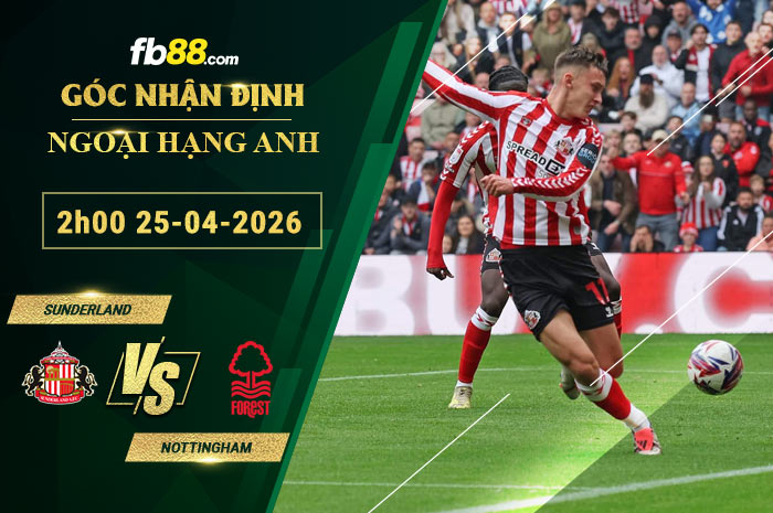 fb88-soi-keo-tran-dau-Sunderland-vs-Nottingham-25-04-2026