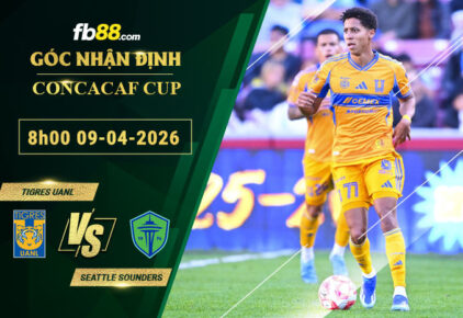 fb88-soi-keo-tran-dau-Tigres-UANL-vs-Seattle-Sounders-09-04-2026
