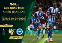 fb88-soi-keo-tran-dau-Tottenham-vs-Brighton-18-04-2026