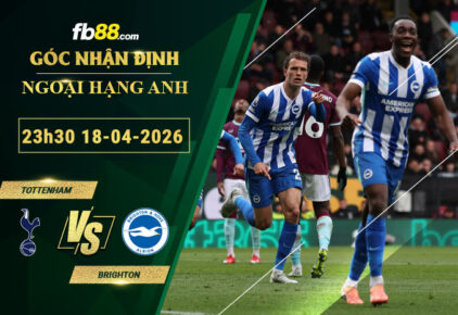 fb88-soi-keo-tran-dau-Tottenham-vs-Brighton-18-04-2026