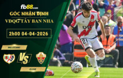 fb88-soi-keo-tran-dau-Vallecano-vs-Elche-04-04-2026