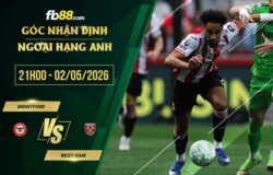 fb88-chi tiết kèo trận đấu Brentford vs West Ham