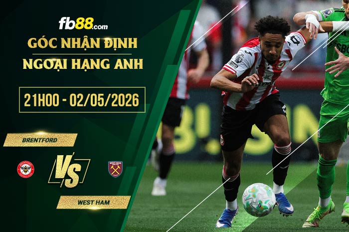fb88-chi tiết kèo trận đấu Brentford vs West Ham