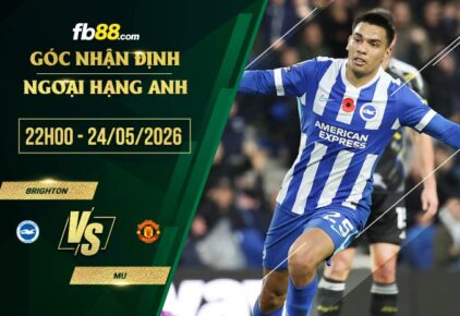 fb88-soi kèo Brighton vs MU