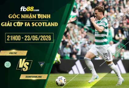 fb88-soi kèo Celtic vs Dunfermline