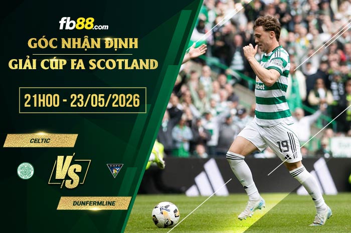 fb88-soi kèo Celtic vs Dunfermline