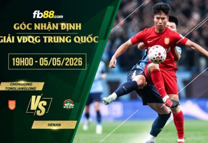 fb88-soi kèo Chongqing Tonglianglong vs Henan