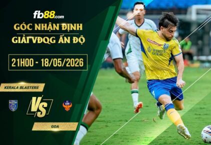 fb88-soi kèo Kerala Blasters vs Goa