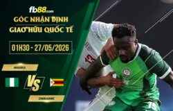fb88-soi kèo Nigeria vs Zimbabwe