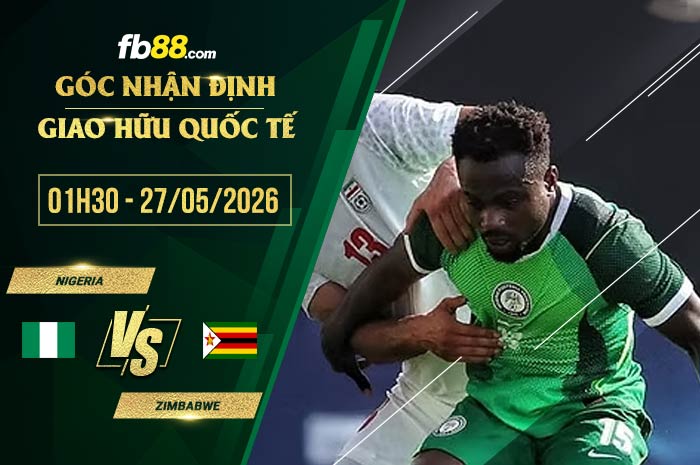 fb88-soi kèo Nigeria vs Zimbabwe