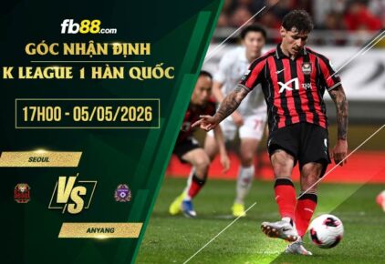 fb88-soi kèo Seoul vs Anyang