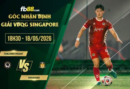 fb88-soi kèo Tanjong Pagar vs Hougang