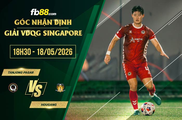 fb88-soi kèo Tanjong Pagar vs Hougang
