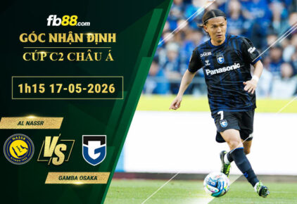 fb88-soi-keo-tran-dau-Al-Nassr-vs-Gamba-Osaka-17-05-2026