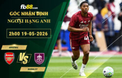 fb88-soi-keo-tran-dau-Arsenal-vs-Burnley-19-05-2026