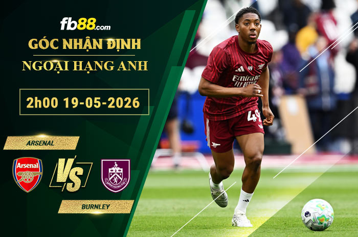 fb88-soi-keo-tran-dau-Arsenal-vs-Burnley-19-05-2026