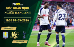 fb88-soi-keo-tran-dau-Aston-Villa-vs-Tottenham-04-05-2026