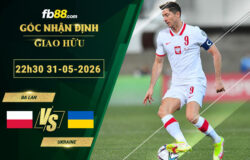 fb88-soi-keo-tran-dau-Ba-Lan-vs-Ukraine-31-05-2026