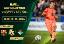 fb88-soi-keo-tran-dau-Barcelona-vs-Betis-18-05-2026