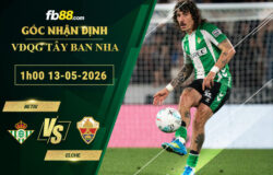 fb88-soi-keo-tran-dau-Betis-vs-Elche-13-05-2026