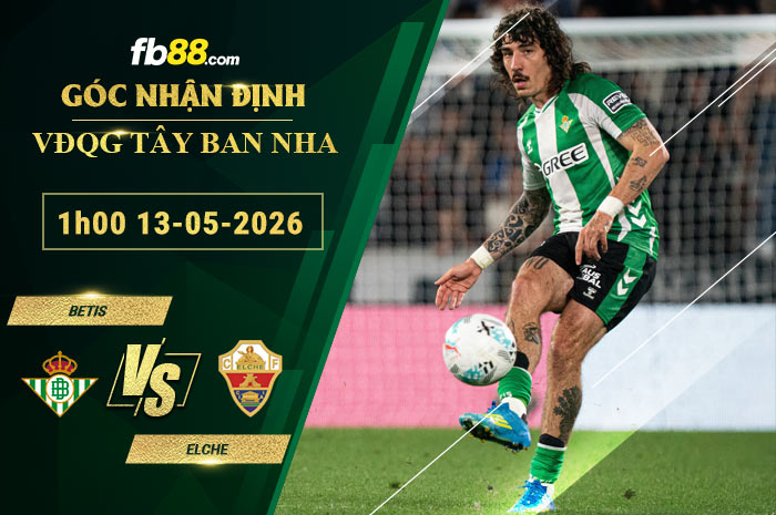 fb88-soi-keo-tran-dau-Betis-vs-Elche-13-05-2026