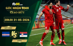 fb88-soi-keo-tran-dau-Cape-Verde-vs-Serbia-31-05-2026