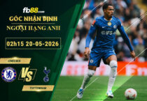 fb88-soi-keo-tran-dau-Chelsea-vs-Tottenham-20-05-2026