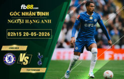 fb88-soi-keo-tran-dau-Chelsea-vs-Tottenham-20-05-2026
