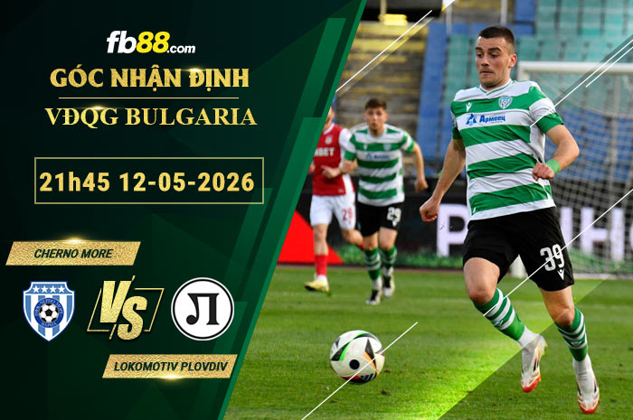 fb88-soi-keo-tran-dau-Cherno-More-vs-Lokomotiv-Plovdiv-12-05-2026 - Copy