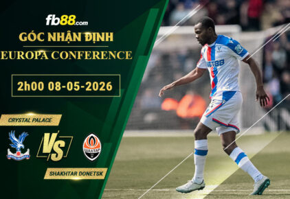 fb88-soi-keo-tran-dau-Crystal-Palace-vs-Shakhtar-Donetsk-08-05-2026