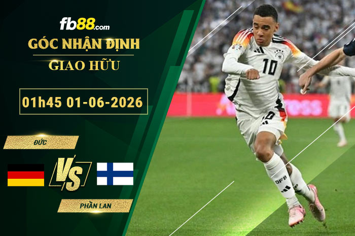 fb88-soi-keo-tran-dau-Duc-vs-Phan-Lan-01-06-2026