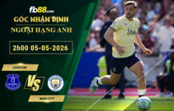 fb88-soi-keo-tran-dau-Everton-vs-Man-City-05-05-2026