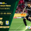 fb88-soi-keo-tran-dau-Freiburg-vs-Aston-Villa-21-05-2026