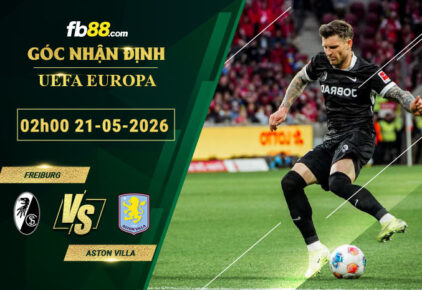 fb88-soi-keo-tran-dau-Freiburg-vs-Aston-Villa-21-05-2026