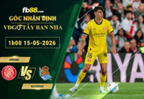 fb88-soi-keo-tran-dau-Girona-vs-Sociedad-15-05-2026