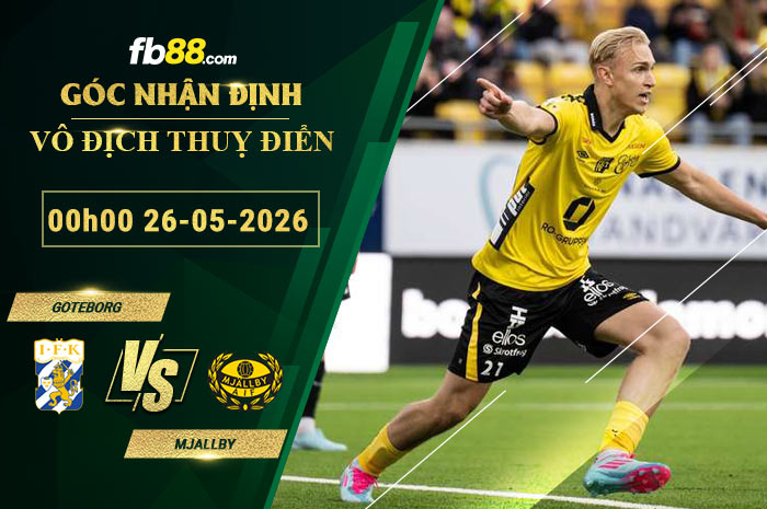 fb88-soi-keo-tran-dau-Goteborg-vs-Mjallby-26-05-2026