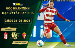 fb88-soi-keo-tran-dau-Granada-vs-Sporting-Gijon-31-05-2026