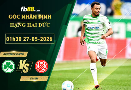 fb88-soi-keo-tran-dau-Greuther-Furth-vs-Essen-27-05-2026