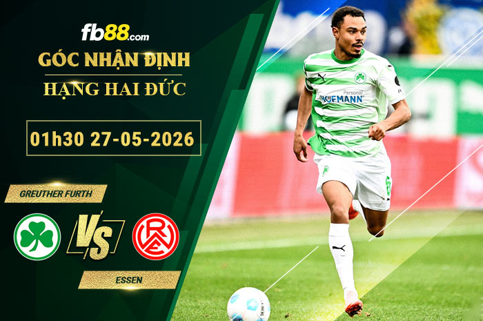 fb88-soi-keo-tran-dau-Greuther-Furth-vs-Essen-27-05-2026