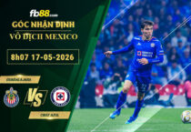 fb88-soi-keo-tran-dau-Guadalajara-vs-Cruz-Azul-17-05-2026