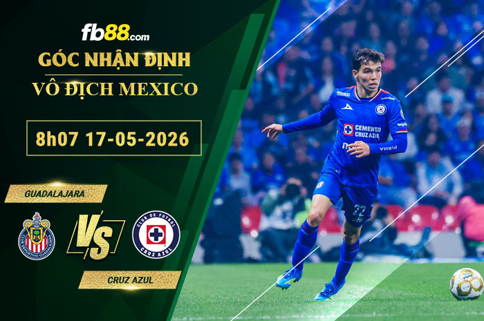 fb88-soi-keo-tran-dau-Guadalajara-vs-Cruz-Azul-17-05-2026